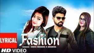 '\"Fashion\" Haryanvi Lyrical Video Song Deesi Madana, Anamika Feat. Dev Tomar, Aarzu Dhillon'