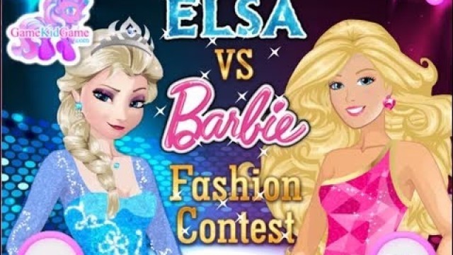 'Elsa Vs Barbie Fashion Contest Dress Up Girls Gameplay Best Baby Games For Children'