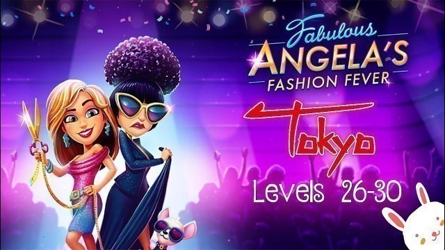 'Fabulous Angela’s Fashion Fever [HD Gameplay] Tokyo – (Levels 26-30)'