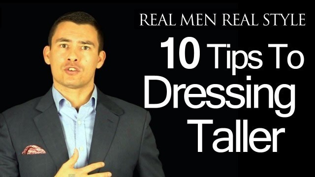 'How to Dress Taller - 10 Tips for Short Men'