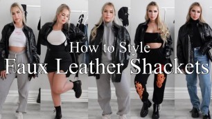 'HOW TO STYLE A FAUX LEATHER SHACKET | GIRLY, EDGY, LEISURE & MORE'