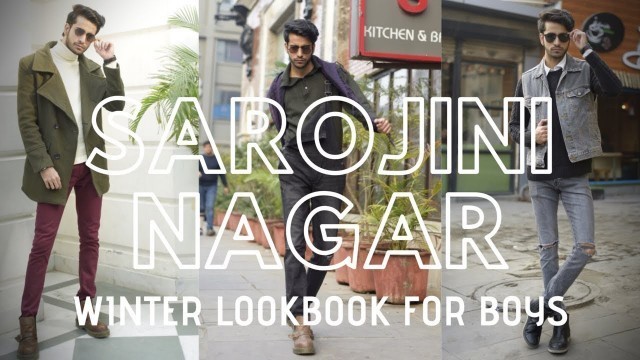 'SAROJINI NAGAR for BOYS | Winter Lookbook | Affordable Men’s Fashion and Style | Sarthak Kathuria |'