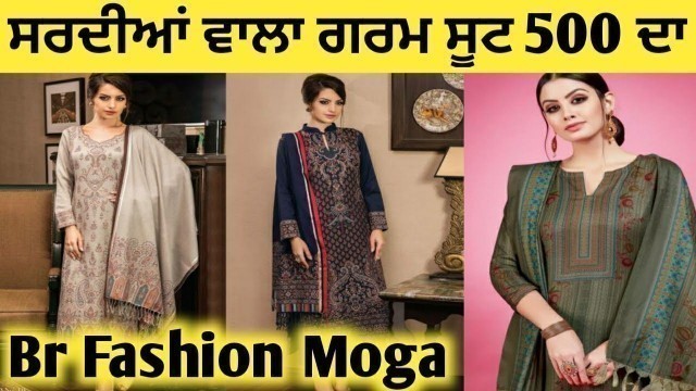 'Br Fashion Moga || Woolen Suits Retail || Suit Price 500'